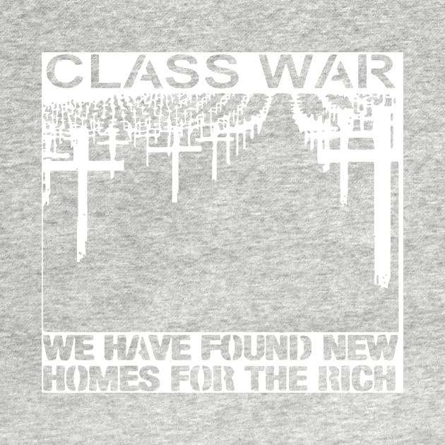 Class War - We Have Found New Homes for the Rich by ChatNoir01